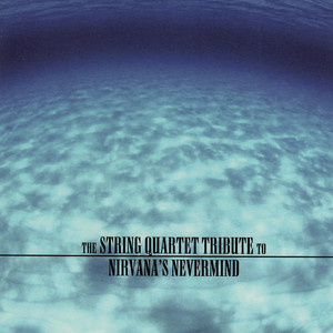 The String Quartet Tribute to Nirvana's Nevermind album