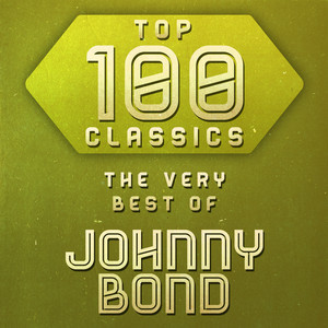 Top 100 Classics - The Very Best of Johnny Bond album