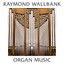 Raymond Wallbank - Organ Music Albumcover