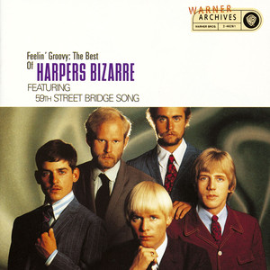 Feelin' Groovy: The Best Of Harpers Bizarre Featuring The 59th Street Bridge Song album