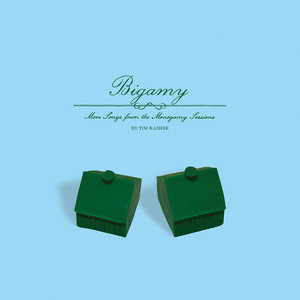Bigamy: More Songs From The Monogamy Sessions cover