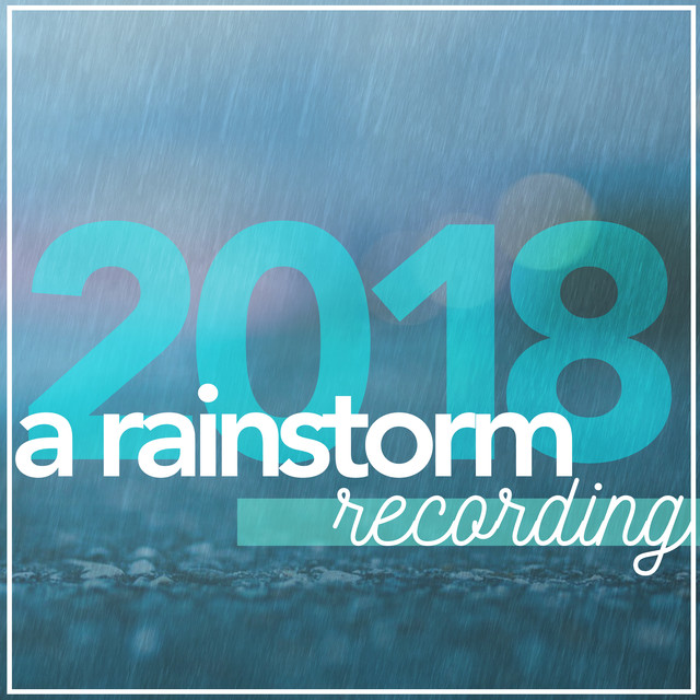2018 A Rainstorm Recording
