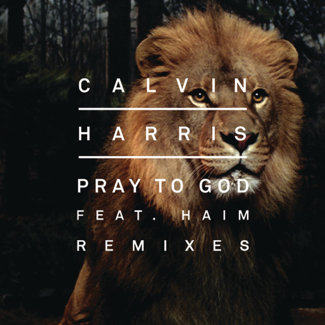 'Pray to God (Calvin Harris vs Mike Pickering Haçienda Remix)' Calvin Harris ft. HAIM