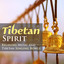 Tibetan Spirit - Relaxing Music and Singing Bowls cover