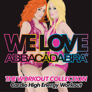 Almighty Presents: We Love Abbacadabra - The Workout Collection - Cardio High Energy Workout cover