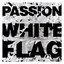 Passion: White Flag (Live) cover