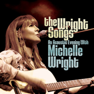 The Wright Songs: An Acoustic Evening With Michelle Wright cover