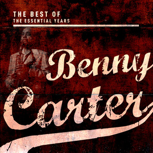 Best Of The Essential Years: Benny Carter Vol. 1 album