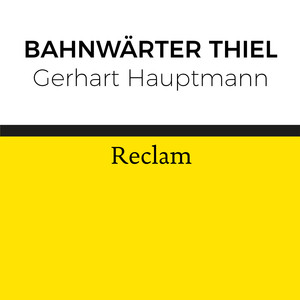 Gerhart Hauptmann: Bahnwärter Thiel (Reclam)