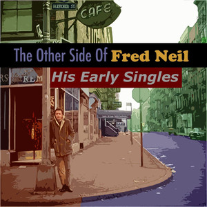 The Other Side Of Fred Neil: His Early Singles album