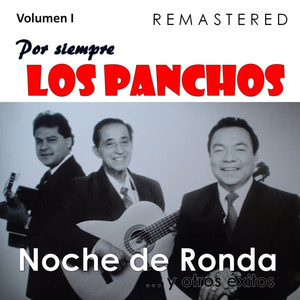 Por siempre Los Panchos, Vol. 1 - Noche de ronda y otros éxitos (Remastered) album