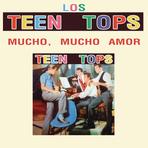 Los Teen Tops (Mucho, Mucho Amor) album