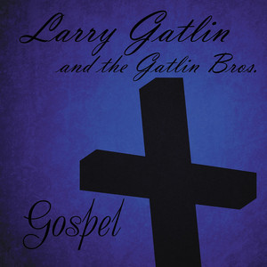 Larry Gatlin & The Gatlin Brothers: Gospel album