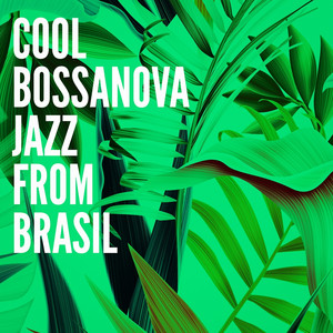 Cool Bossanova Jazz from Brasil album