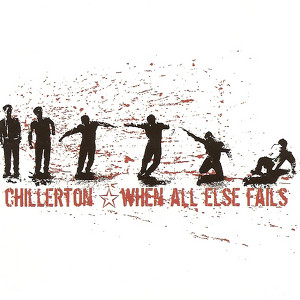Chillerton / When All Else Fails