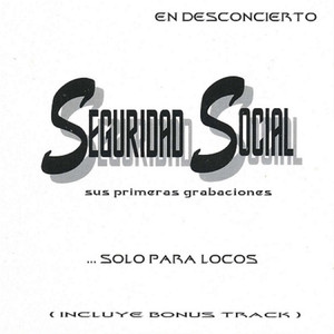 Seguridad Social - Solo para Locos - En Desconcierto album