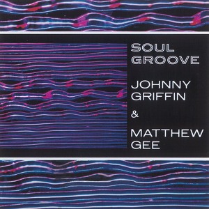 Johnny Griffin & Matthew Gee