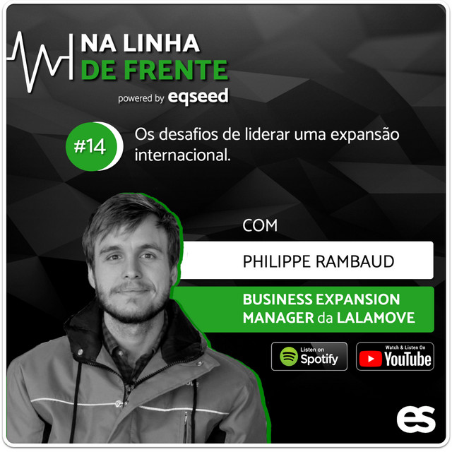 #14 | Philippe Rambaud, Gerente de Expansão LATAM da Lalamove | Os ...