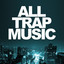 All Trap Music cover