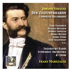 Johann Strauss: Der Zigeunerbaron (Complete Recording) album