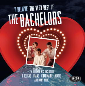 I Believe: The Very Best of The Bachelors album