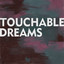 Touchable Dreams Albumcover
