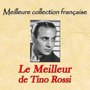 Meilleure collection française: le meilleur de Tino Rossi cover