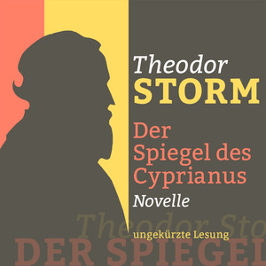 Der Spiegel des Cyprianus: Novelle (Ungekürzte Lesung)