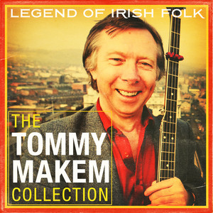 The Tommy Makem Collection (Extended Remastered Edition) album