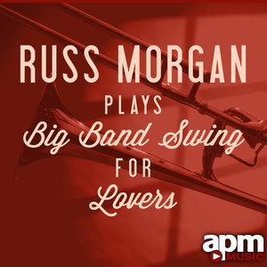 Russ Morgan Plays Big Band Swing for Lovers cover