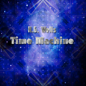 H.G. Wells' The Time Machine