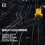 Bach Coltrane (Alpha Collection) cover
