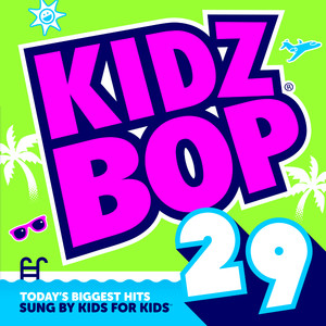 Kidz Bop - Kidz Bop 29 Album Songs and Lyrics | Lyreka
