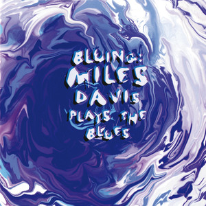 Bluing: Miles Davis Plays the Blues album