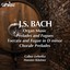 Bach, J.S.: Organ Music - Preludes and Fugues / Toccata and Fugue in D Minor / Chorale Preludes Albumcover