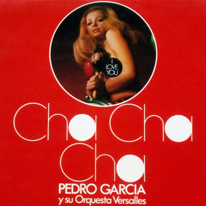 Pedro Garc&iacute;a Y Su Orquesta Versalles