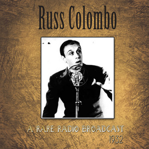 A Rare Russ Colombo Radio Broadcast of 1932 (Remastered) cover