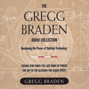 The Gregg Braden Audio Collection