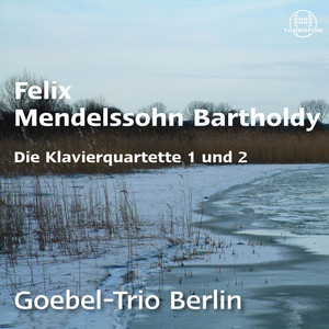Mendelssohn: Die Klavierquartette Op. 1 und 2 album
