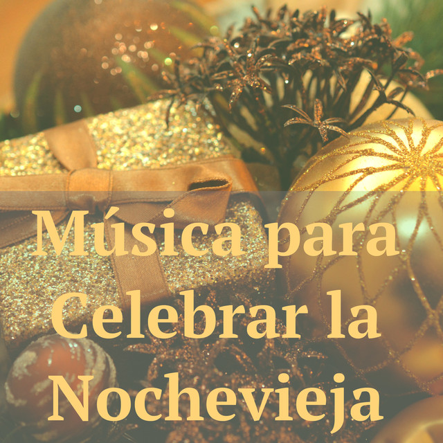 Música para Celebrar la Nochevieja con Amigos y Familia: Canciones Felices y Alegras para una Noche Larga y Divertida Albumcover