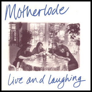 Motherlode: Live And Laughing cover