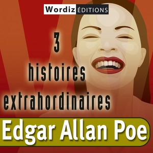 Edgar allan poe : 3 histoires extraordinaires