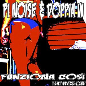 Pi Noise & Doppia W feat. Space One