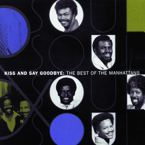 Kiss and Say Goodbye: The Best of the Manhattans cover