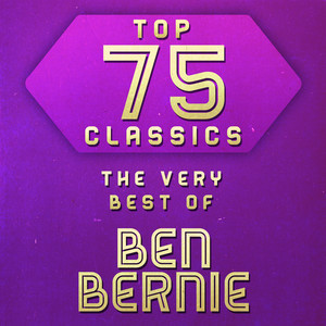 Top 75 Classics - The Very Best of Ben Bernie cover