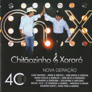 Chitãozinho & Xororó: 40 Anos Nova Geração (Ao Vivo) album