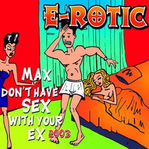 Max Don't Have Sex With Your Ex 2003 album