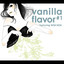 vanilla flavor#1~featuring NOA NOA~ Albumcover