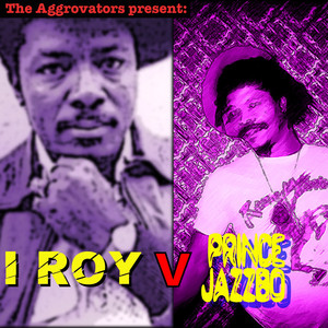 I-Roy V Prince Jazzbo album