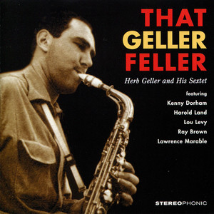 That Geller Feller. Herb Geller and His Sextet Albumcover